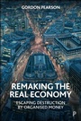 Cover: Remaking the Real Economy - Policy Press