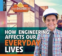 Enlarge image Cover: How Engineering Affects Our Everyday Lives - Lightbox