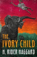 Cover: The Ivory Child - Open Road Media