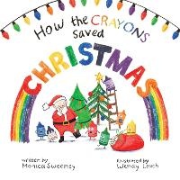 Enlarge image Cover: How the Crayons Saved Christmas - Sky Pony Press