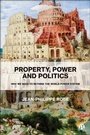 Cover: Property, Power and Politics - Bristol University Press