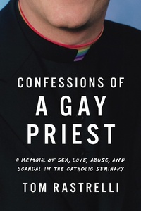 Abbildung von: Confessions of a Gay Priest - University Of Iowa Press