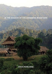 Enlarge image Cover: In the Shadow of the Annamese Mountains - Lulu Press Inc