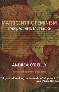 Enlarge image Cover: Matricentric Feminism - Demeter Press
