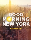 Cover: Good Morning New York: A New Musical - Lulu.com
