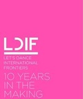 Cover: LDIF 10 Years in the Making - Serendipity Artists Movement Ltd