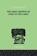 Cover: The Early Growth of Logic in the Child - Routledge