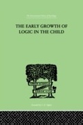 Cover: The Early Growth of Logic in the Child - Routledge