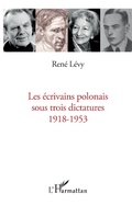 Cover: Ecrivains polonais sous trois dictatures 1918-1953 - Editions L'Harmattan