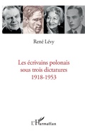 Cover: Ecrivains polonais sous trois dictatures 1918-1953 - Editions L'Harmattan