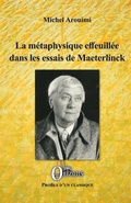 Cover: La metaphysique effeuillee dans les essais de Maeterlinck - EDITIONS ORIZONS