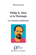 Cover: Philip K. Dick et la Theologie - EDITIONS ORIZONS