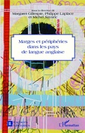 Cover: Marges et p&eacute;riph&eacute;ries dans les pays de langue anglaise - Editions L'Harmattan