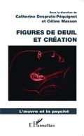 Cover: Figures de deuil et cr&eacute;ation - L'oeuvre et la psych&eacute;