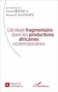 Cover: L'&eacute;criture fragmentaire dans les productions africaines contemporaines - Editions L'Harmattan