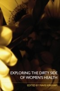 Abbildung von: Exploring the Dirty Side of Women's Health - Routledge
