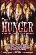 Cover: The Hunger: A Collection of Utah Horror - Twisted Tree Press