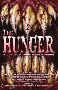 Enlarge image Cover: The Hunger: A Collection of Utah Horror - Twisted Tree Press