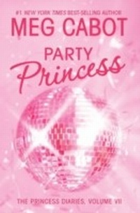 Enlarge image Cover: The Princess Diaries, Volume VII: Party Princess - HarperCollins