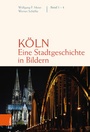 Cover: Köln. Eine Stadtgeschichte in Bildern - Böhlau