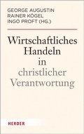 Cover: Wirtschaftliches Handeln in christlicher Verantwortung - Verlag Herder