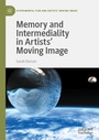 Cover: Memory and Intermediality in Artists' Moving Image - Palgrave Macmillan