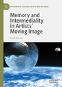 Cover: Memory and Intermediality in Artists' Moving Image - Palgrave Macmillan