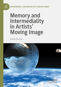 Enlarge image Cover: Memory and Intermediality in Artists' Moving Image - Palgrave Macmillan