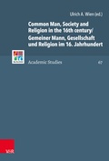 Cover: Common Man, Society and Religion in the 16th century/Gemeiner Mann, Gesellschaft und Religion im 16. Jahrhundert - Vandenhoeck & Ruprecht