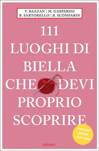 Abbildung von: 111 luoghi di Biella che devi proprio scoprire - Emons Verlag
