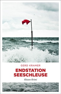 Enlarge image Cover: Endstation Seeschleuse - Emons Verlag