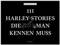 Cover: 111 Harley-Stories, die man kennen muss - Emons Verlag