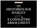 Cover: 111 histoires sur Harley &agrave; conna&icirc;tre absolument - Emons Verlag