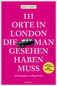 Abbildung von: 111 Orte in London, die man gesehen haben muss - Emons Verlag