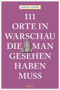 Abbildung von: 111 Orte in Warschau, die man gesehen haben muss - Emons Verlag