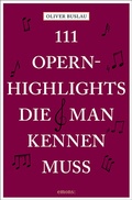 Cover: 111 Opernhighlights, die man kennen muss - Emons Verlag