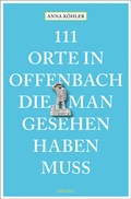 Cover: 111 Orte in Offenbach, die man gesehen haben muss - Emons Verlag