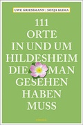 Cover: 111 Orte in und um Hildesheim, die man gesehen haben muss - Emons Verlag