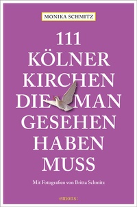 Abbildung von: 111 Kölner Kirchen, die man gesehen haben muss - Emons Verlag