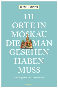 Abbildung von: 111 Orte in Moskau, die man gesehen haben muss - Emons Verlag