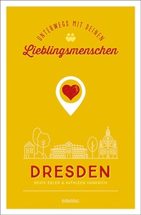 Abbildung von: Dresden. Unterwegs mit deinen Lieblingsmenschen - Emons Verlag