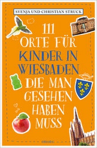 Abbildung von: 111 Orte für Kinder in Wiesbaden, die man gesehen haben muss - Emons Verlag