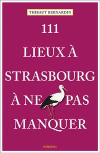 Abbildung von: 111 Lieux à Strasbourg à ne pas manquer - Emons Verlag