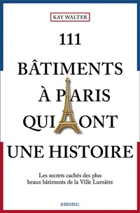 Abbildung von: 111 Bâtiments à Paris qui ont une histoire - Emons Verlag