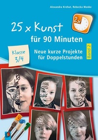 Abbildung von: 25 x Kunst für 90 Minuten - Band 2 - Klasse 3/4 - Verlag an der Ruhr