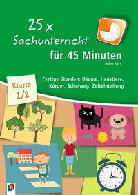 Abbildung von: 25 x Sachunterricht für 45 Minuten - Klasse 1/2 - Verlag an der Ruhr