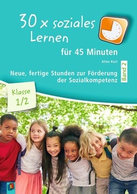 Abbildung von: 30 x soziales Lernen für 45 Minuten - Band 2 - Klasse 1/2 - Verlag an der Ruhr