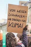 Cover: Von wegen schw&auml;nzen - wir streiken f&uuml;rs Klima! - Verlag an der Ruhr