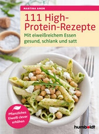 Abbildung von: 111 High-Protein-Rezepte - Humboldt Verlag