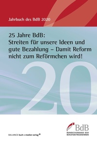 Abbildung von: 25 Jahre BdB: Streiten für unsere Ideen und gute Bezahlung - Damit Reform nicht zum Reförmchen wird! - BALANCE Buch + Medien Verlag